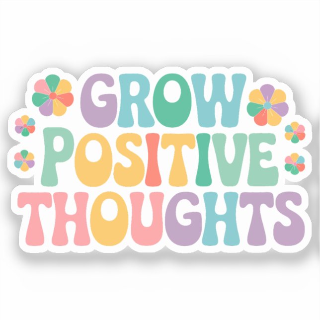 Grow Positive Thoughts - Floral Motivational (Front)