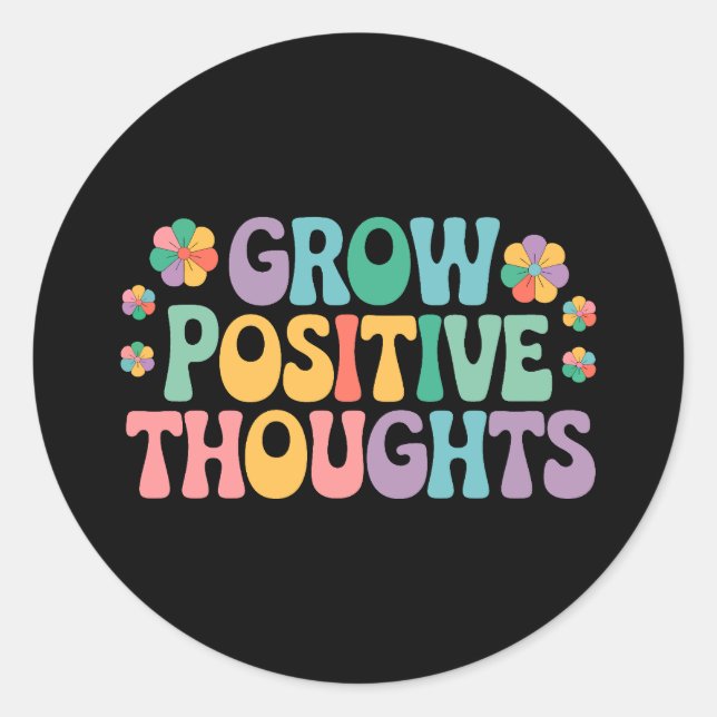 Grow Positive Thoughts - Floral Motivational Classic Round Sticker (Front)