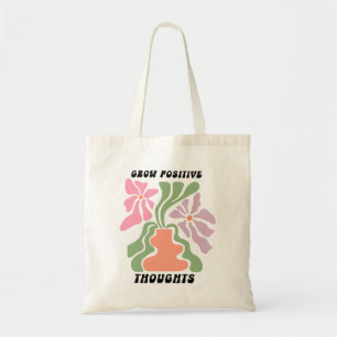 Grow Positive Thoughts, flower  Tote Bag