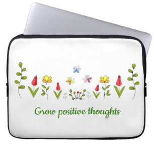 Grow positive thoughts flowers    laptop sleeve