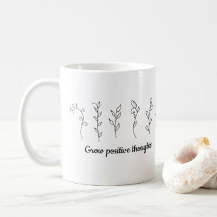 Grow positive thoughts flowers Minimalist Cute Coffee Mug