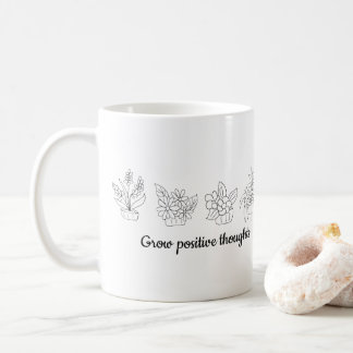 Grow positive thoughts flowers Minimalist  Cute    Coffee Mug