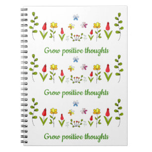 Grow positive thoughts flowers notebook