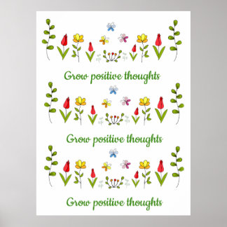 Grow positive thoughts flowers poster