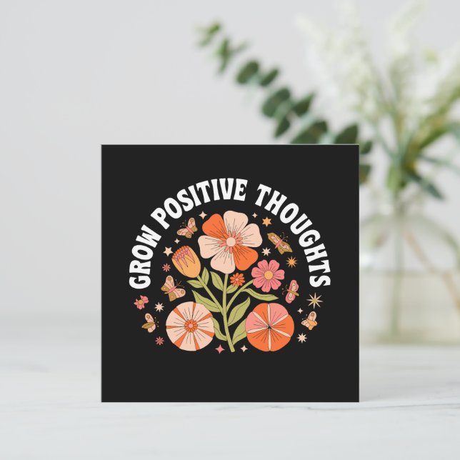 Grow Positive Thoughts – Inspirational Floral (Standing Front)