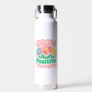 Grow Positive Thoughts – Inspirational Floral (6) Water Bottle