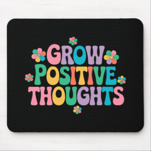 Grow Positive Thoughts – Inspirational Floral (7) Mouse Pad