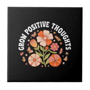 Grow Positive Thoughts – Inspirational Floral Ceramic Tile