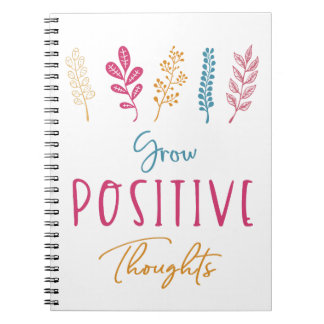 Grow Positive Thoughts, Inspirational Quote Notebook