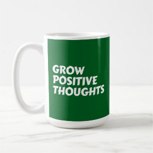 grow positive thoughts inspirational typography coffee mug