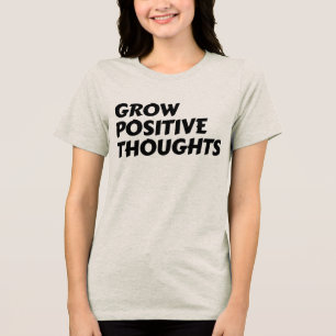 grow positive thoughts inspirational typography Tri-Blend shirt