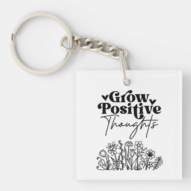 Grow positive thoughts  key ring (Front)