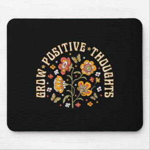 Grow Positive Thoughts Mental Health Awareness Gro Mouse Pad