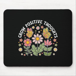 Grow Positive Thoughts Mental Health Awareness Mon Mouse Pad
