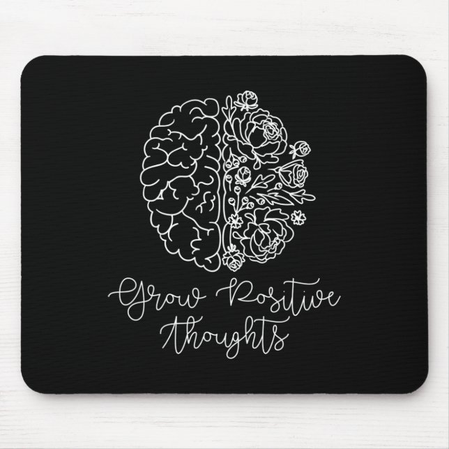 Grow Positive Thoughts Mental Health Problems Gift Mouse Pad (Front)