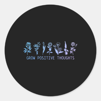 Grow Positive Thoughts Mental Health Suicide Aware Classic Round Sticker