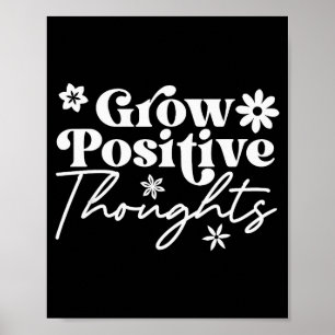 Grow Positive Thoughts Motivational Saying Tee Poster
