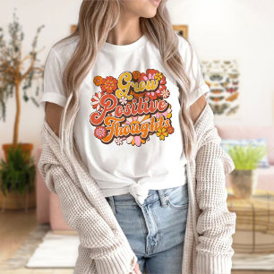 Grow Positive Thoughts Shirt, Positive Thought T-Shirt