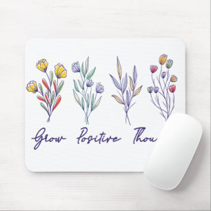 Grow Positive Thoughts Wildflower Floral Plant  Mouse Pad