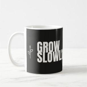 Grow Slowly Minimalist Plant Motivation Mug