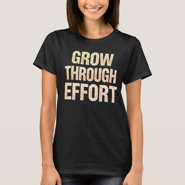 Grow Through Effort Motivational Women’s T-Shirt  (Front)