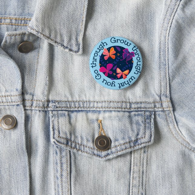 Grow Through What You Go Through 6 Cm Round Badge (In Situ)