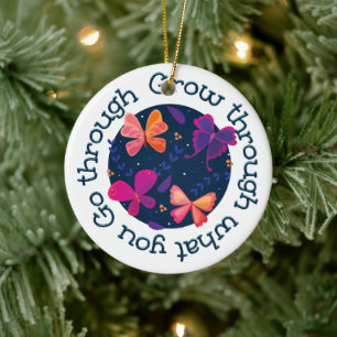 Grow Through What You Go Through Ceramic Ornament