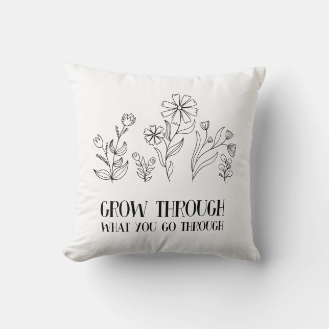Grow Through What You Go Through Cushion (Front)