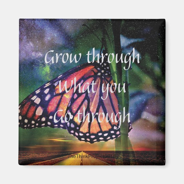 Grow through what you go through Fridge Magnet (Front)