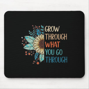 Grow Through What You Go Through Inspirational Men Mouse Pad