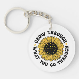 Grow through what you go through. key ring