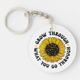 Grow through what you go through. key ring