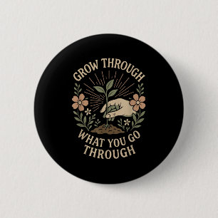 Grow Through What You Go Through Mental Health Sel 6 Cm Round Badge