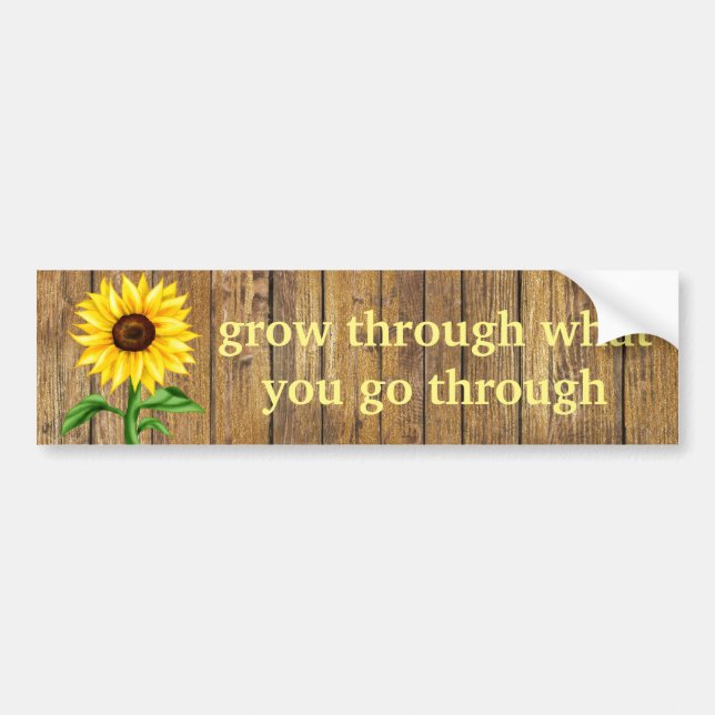 Grow Through What You Go Through Motivational Bumper Sticker (Front)