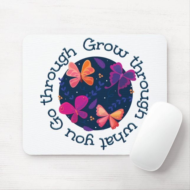 Grow Through What You Go Through Mouse Pad (With Mouse)