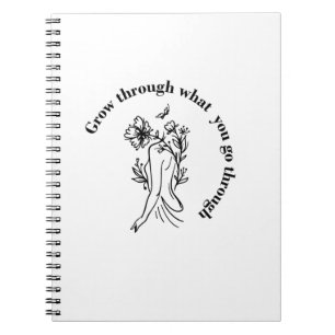 Grow Through What You Go Through Notebook