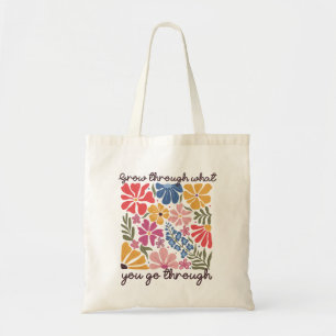 Grow Through What You Go Through Quote Tote Bag