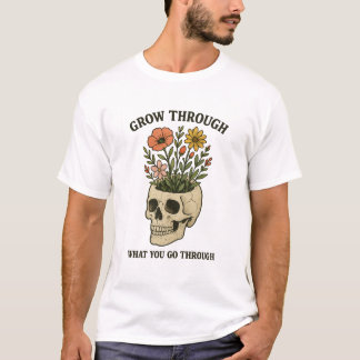 Grow Through What You Go Through" Skull & Floral T-Shirt