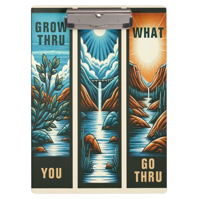 Grow Thru What You Go Trru Clipboard (Front)