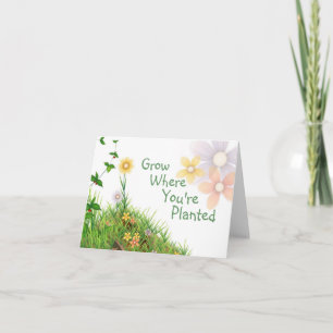 GROW WHERE YOU'RE PLANTED CARD