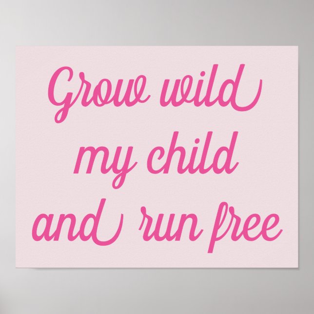 Grow Wild My Child Decor Poster PINK (Front)