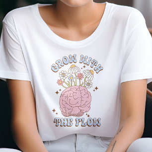 Grow With The Flow T-Shirt