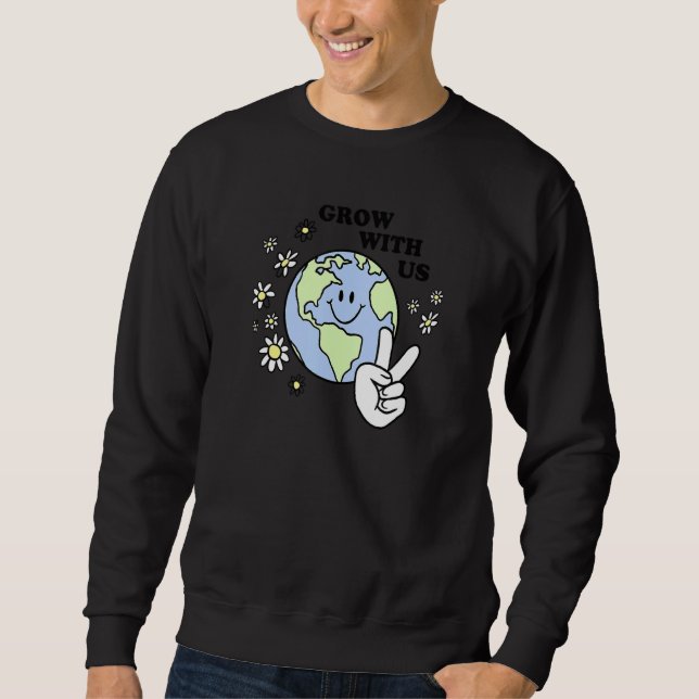 Grow With Us Happy Earth Peace Sign Flowers Sweatshirt (Front)