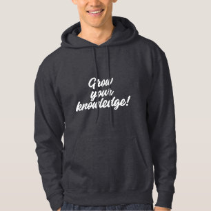 Grow Your Knowledge Inspirational Quote Hoodie 