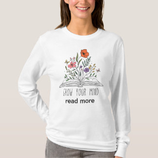 grow your mind read more  T-Shirt
