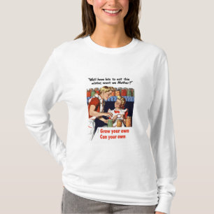Grow Your Own, Can Your Own T-Shirt