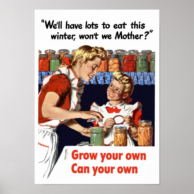 Grow Your Own, Can Your Own -- WW2 Poster (Front)