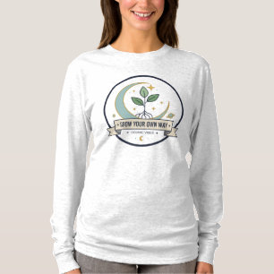 Grow Your Own Way Cosmic Vibe Shirt