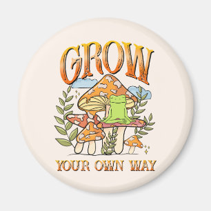 Grow Your Own Way Magnet