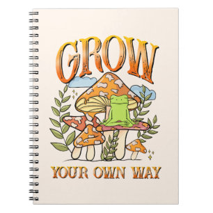Grow Your Own Way Notebook